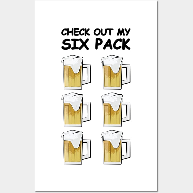 Check Out My Six Pack - Funny Beer Version Wall Art by DesignWood Atelier